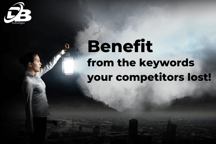 Benefit from the keywords your competitors lost!